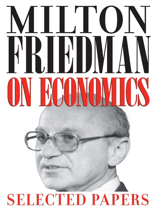 Title details for Milton Friedman on Economics by Milton Friedman - Available